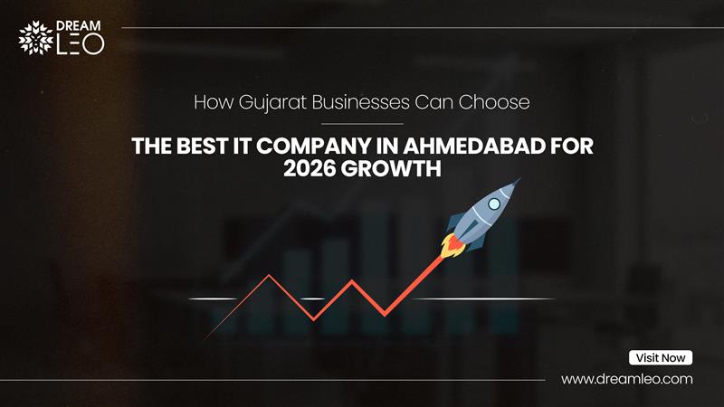 How Gujarat Businesses Can Choose the Best IT Company in Ahmedabad for 2026 Growth