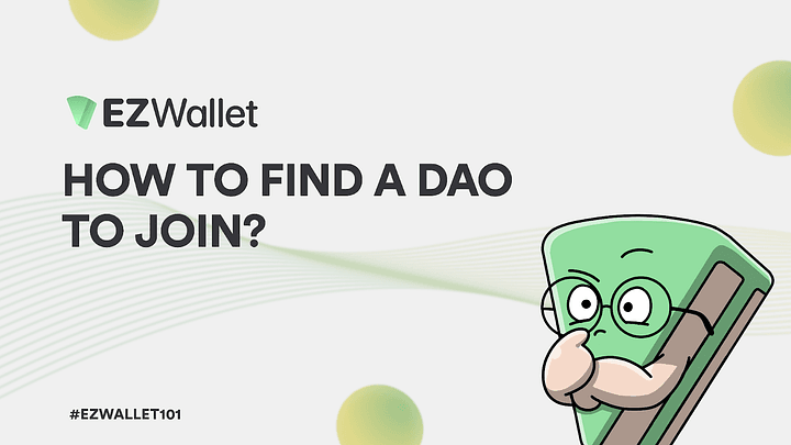 EZ Wallet 101: How to find a DAO to join?