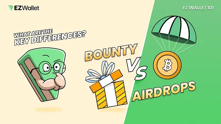 EZ Wallet 101: Airdrops and Bounties: What are the key differences?