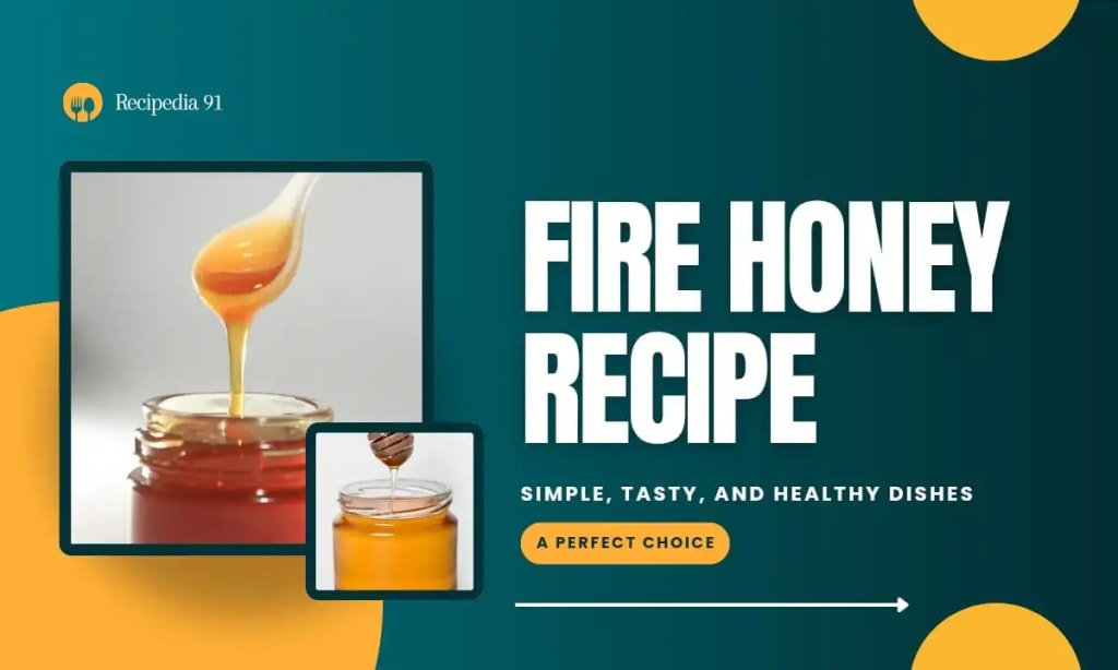 Fire Honey Recipe
