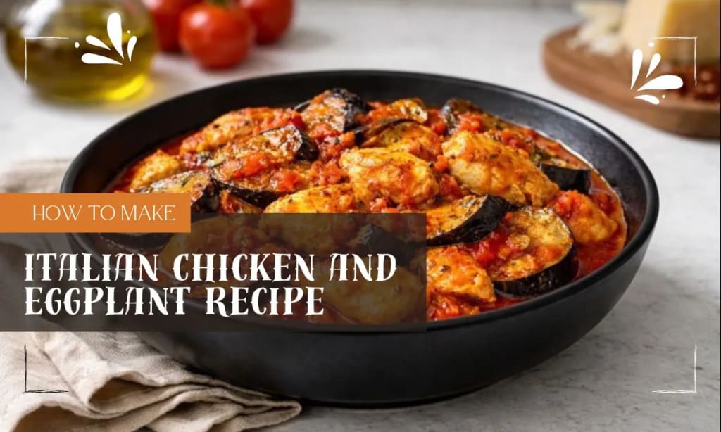 Italian Chicken and Eggplant Recipe [2026]