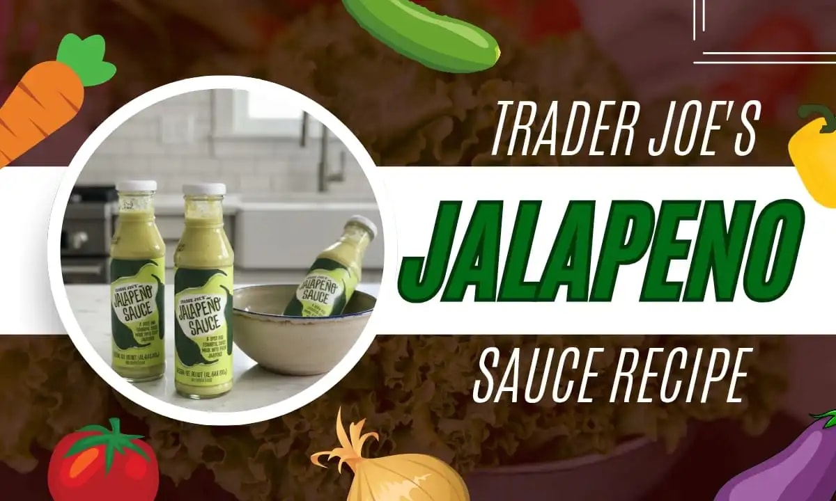 Trader Joe’s Jalapeño Sauce Recipe