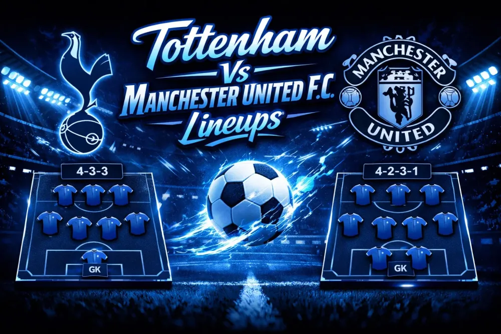 Tottenham Vs Manchester United F.C. Lineups