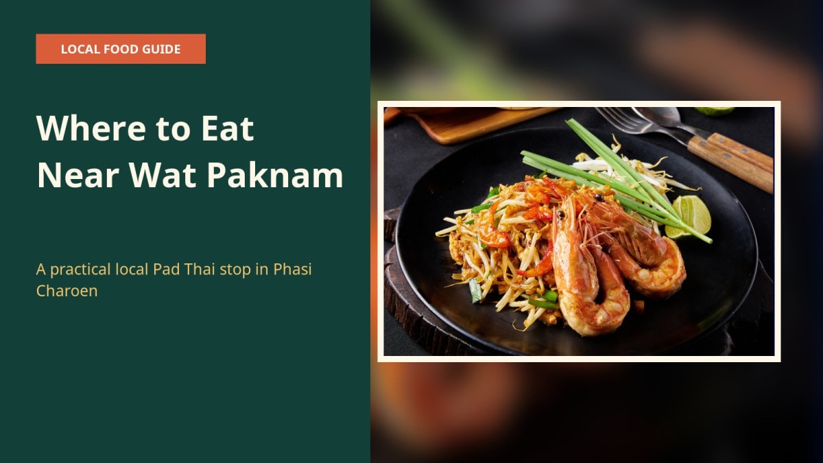 Local Pad Thai guide near Wat Paknam Phasi Charoen