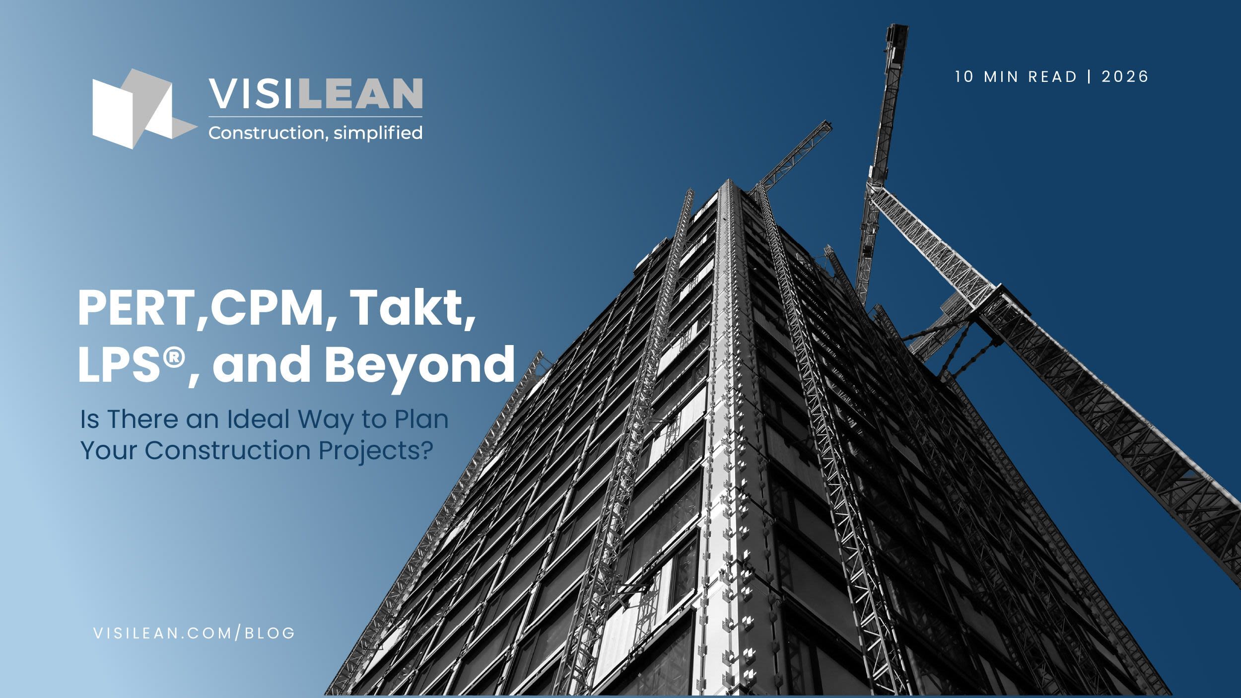 PERT, CPM, Takt, LPS, and Beyond: Is There an Ideal Way to Plan Your Construction Projects?