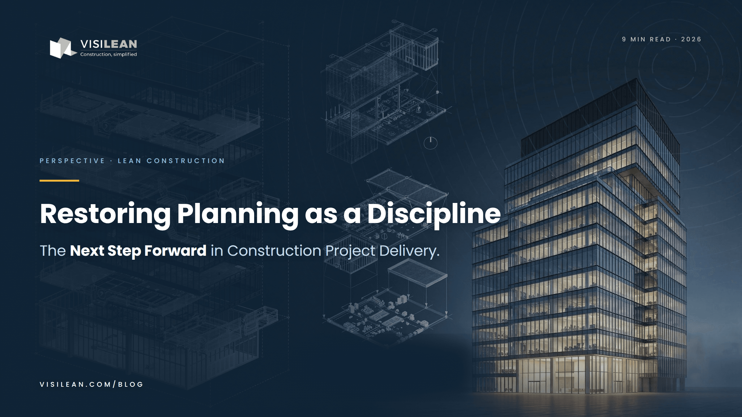 Restoring Planning as a Discipline: The Next Step Forward in Construction Project Delivery
