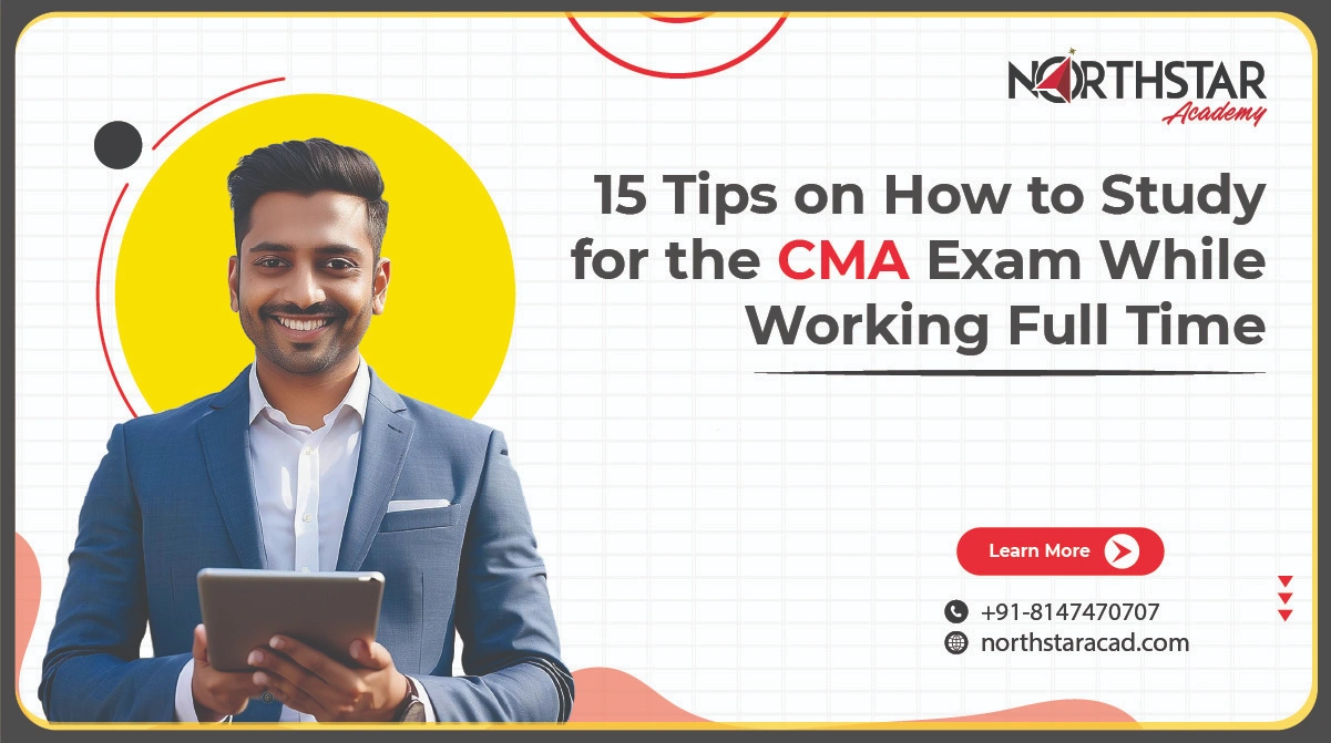 study plan for CMA exam, balancing work and CMA preparation, CMA USA exam study tips