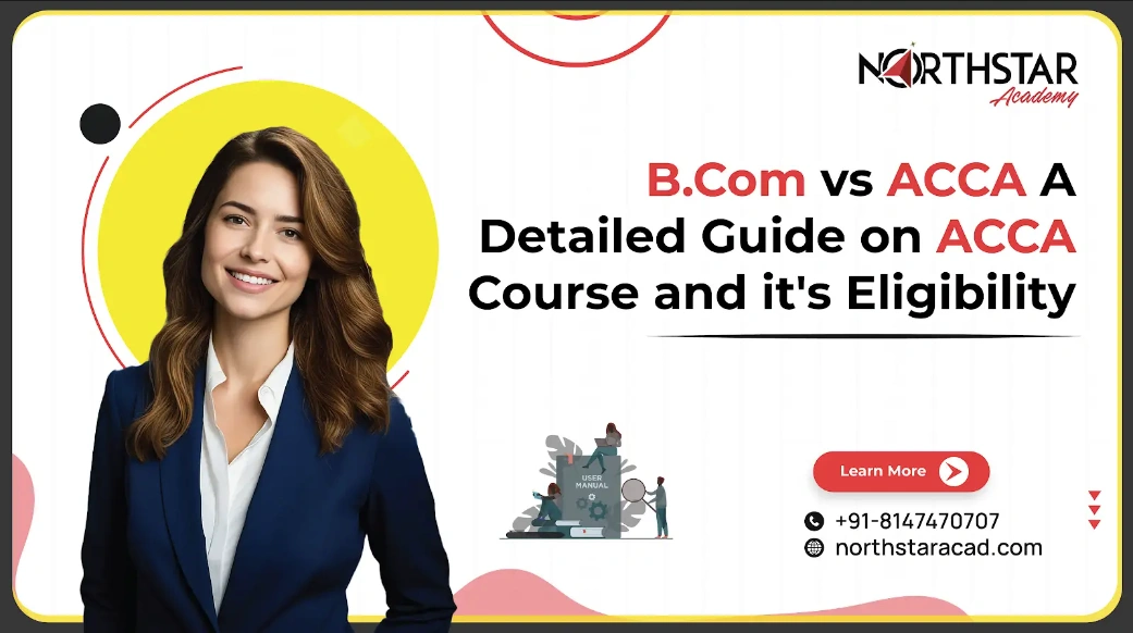 B.Com vs ACCA qualification comparison, ACCA course eligibility requirements, B.Com and ACCA career paths overview