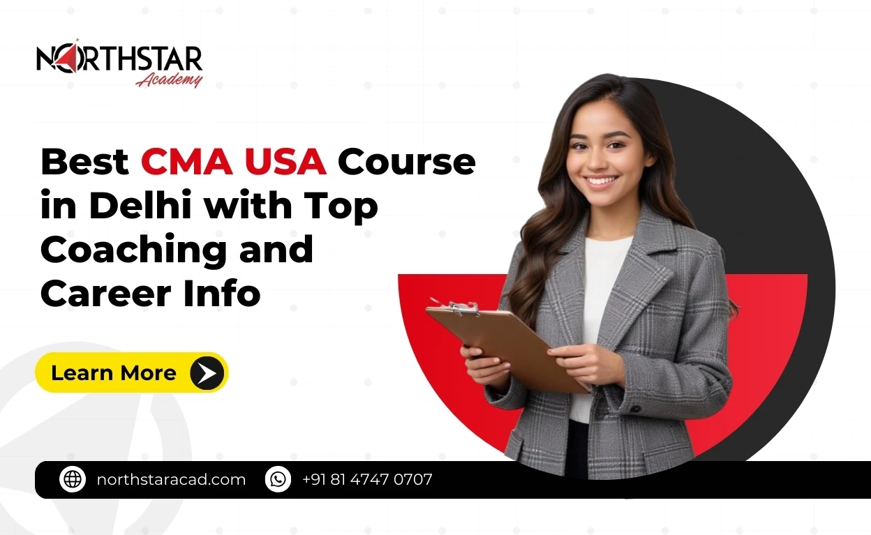 CMA USA certification overview, expert CMA USA coaching in Delhi, CMA USA exam structure in Delhi
