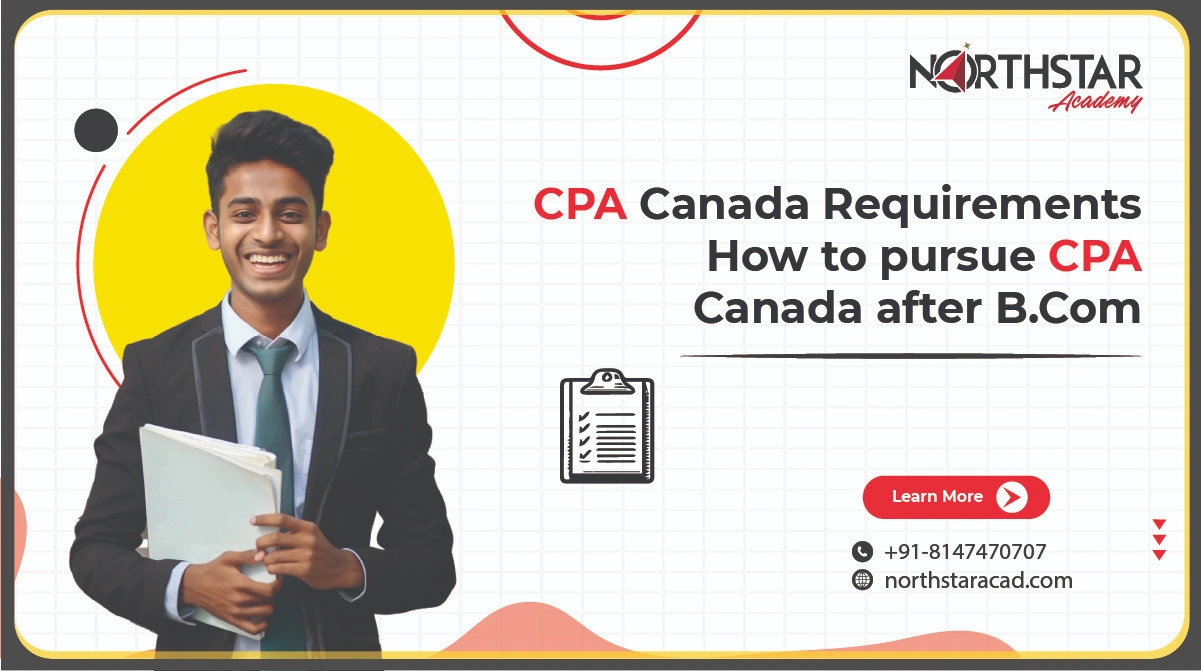  CPA Canada requirements chart, steps to apply for CPA Canada after B.Com, eligibility for CPA Canada for Indian students