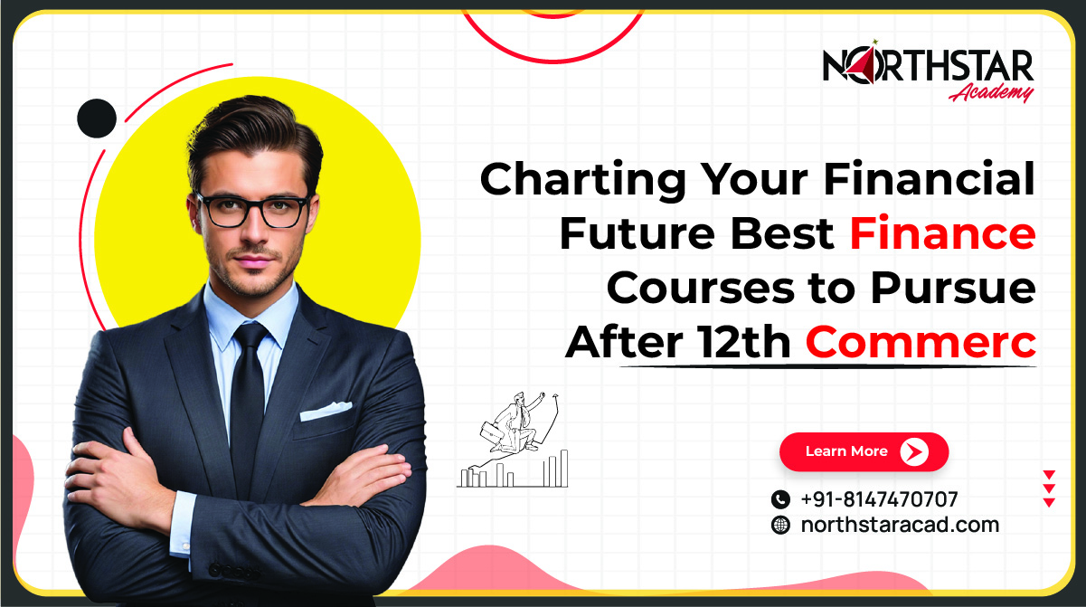 finance courses for commerce students, best finance careers after 12th, finance education opportunities after 12th



