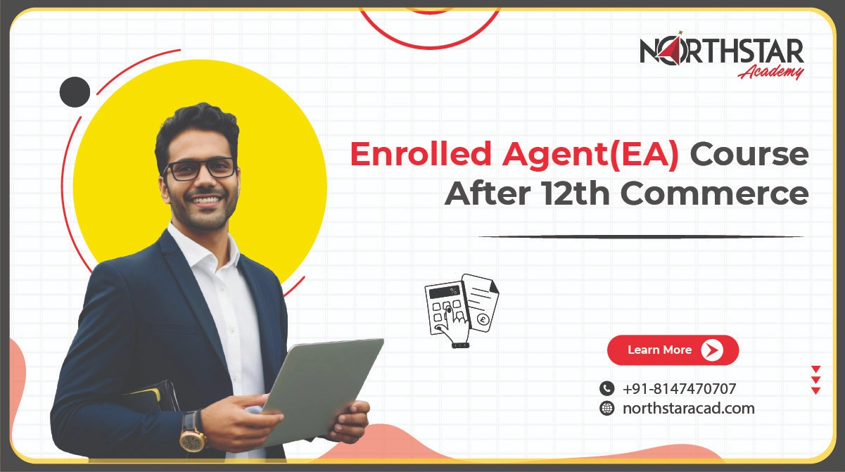 enrolled agent career after 12th commerce, benefits of EA after 12th commerce, steps to becoming an enrolled agent after 12th