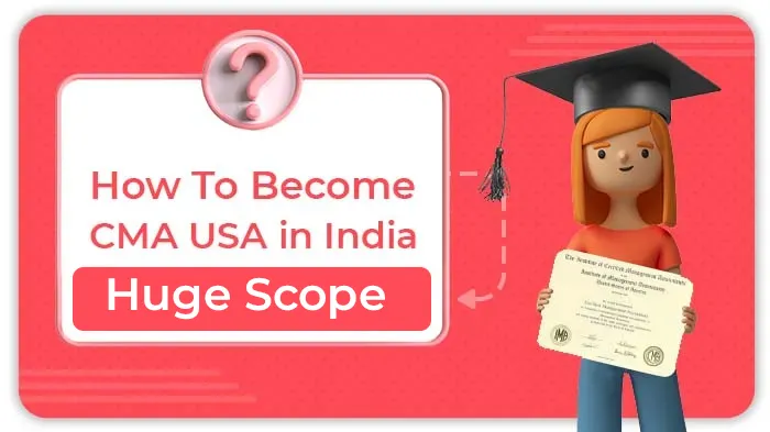 CMA USA certification process, CMA USA eligibility requirements, CMA USA career scope in India