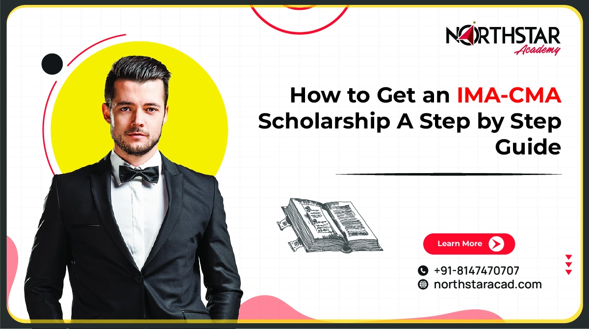 applying for IMA CMA scholarship guide, steps to get CMA student scholarship, CMA scholarship eligibility and benefits explained