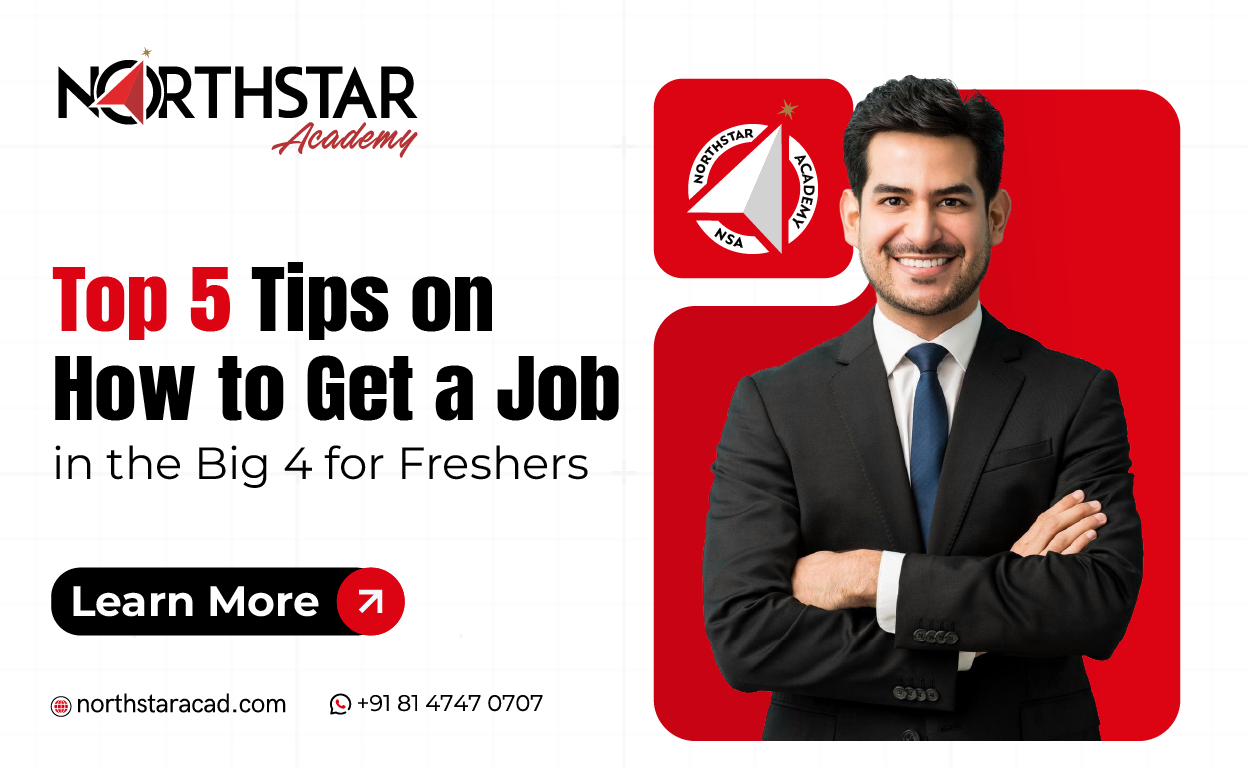 Top 5 Tips on How to Get a Job in the Big 4 for Freshers