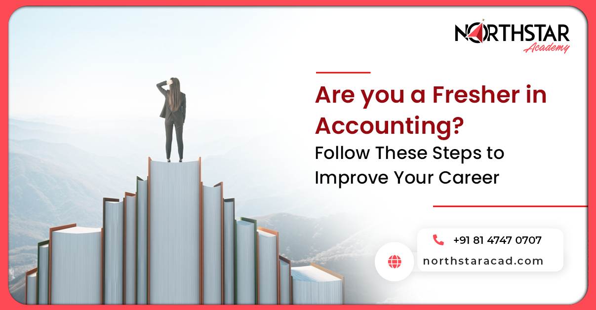 Fresher in accounting career guide, accounting career tips for freshers, improving accounting skills for job success