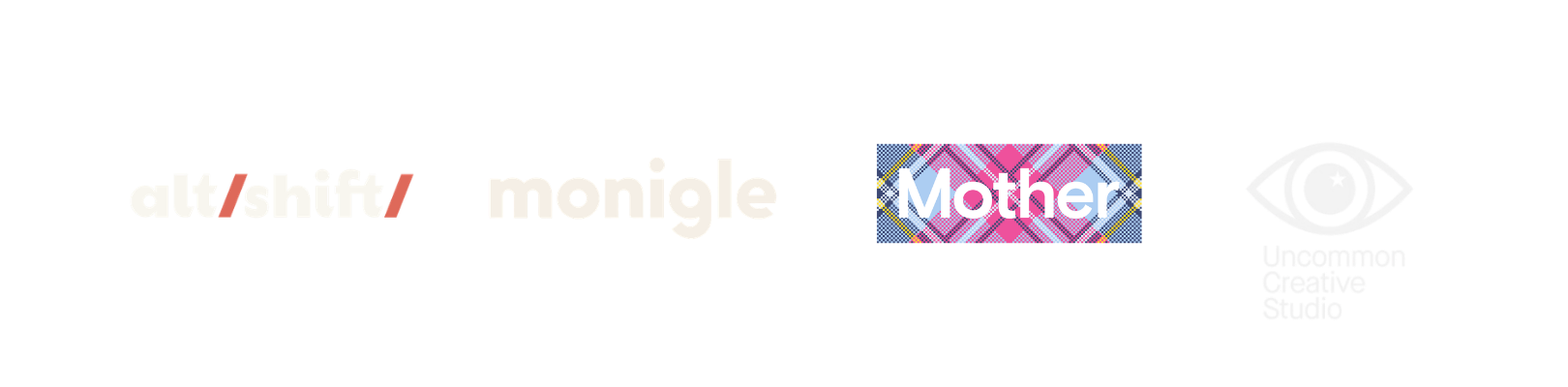 Our Clients - Mother London, Uncommon Creative Studio, Alt-Shift, Monigle