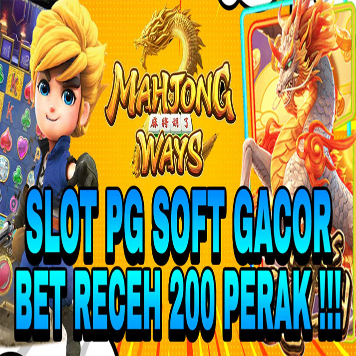PG SOFT Daftar Situs Slot Paling Gacor PG Soft Bet 200 Gampang Maxwin