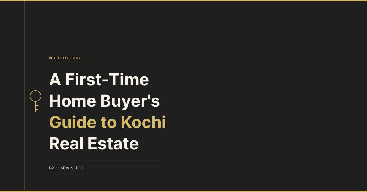 A First-Time Buyer's Guide to Kochi Real Estate