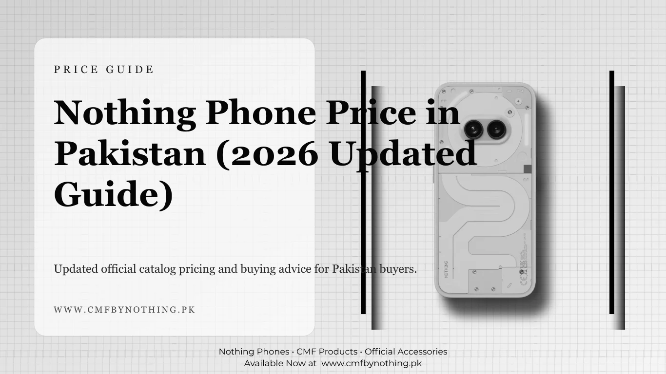 Nothing Phone Price in Pakistan (2026 Updated Guide)