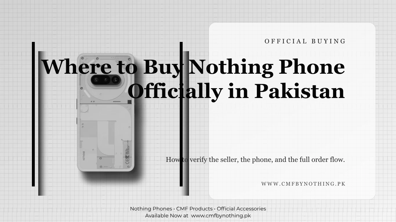 Where to Buy Nothing Phone Officially in Pakistan