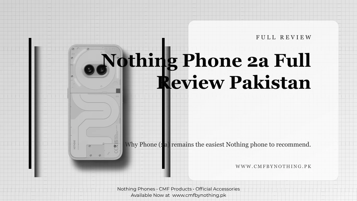Nothing Phone 2a Full Review Pakistan
