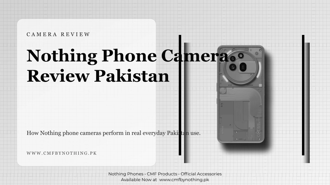 Nothing Phone Camera Review Pakistan