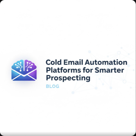 Cold Email Automation Platforms for Smarter Prospecting