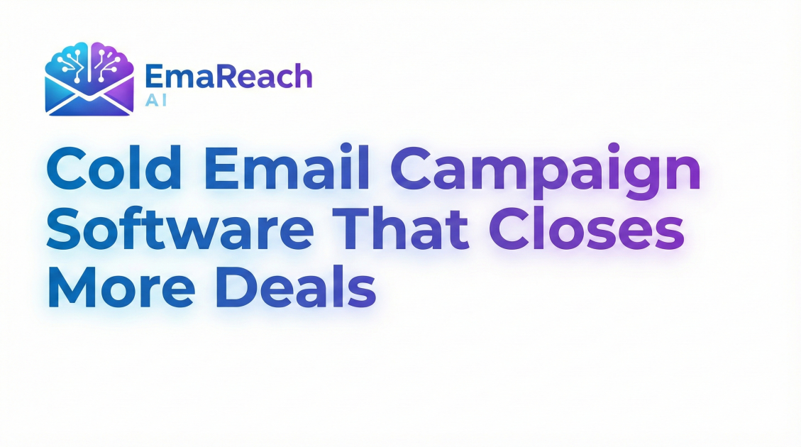Cold Email Campaign Software That Closes More Deals
