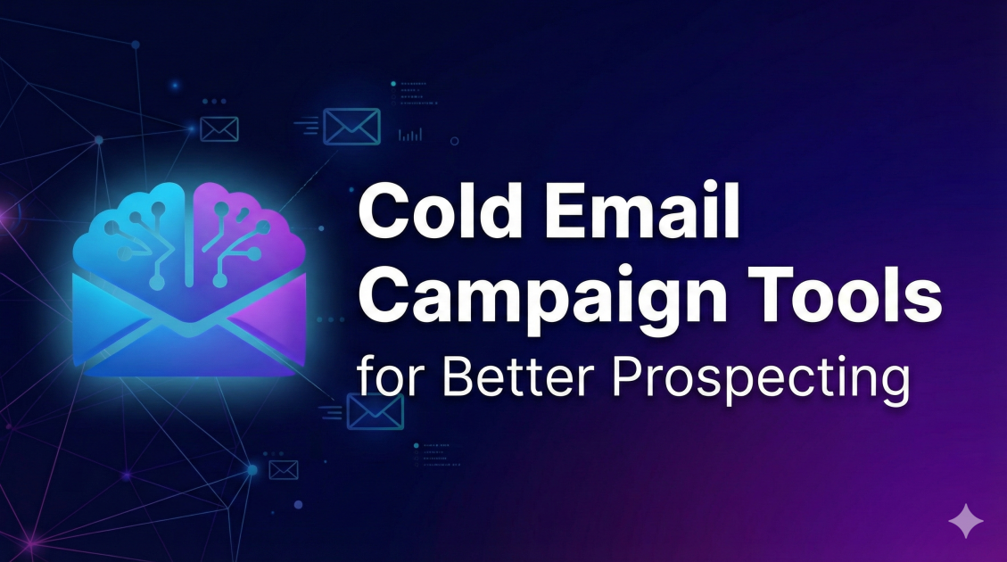 Cold Email Campaign Tools for Better Prospecting