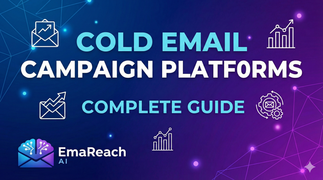 Cold Email Campaign Platforms: Complete Guide