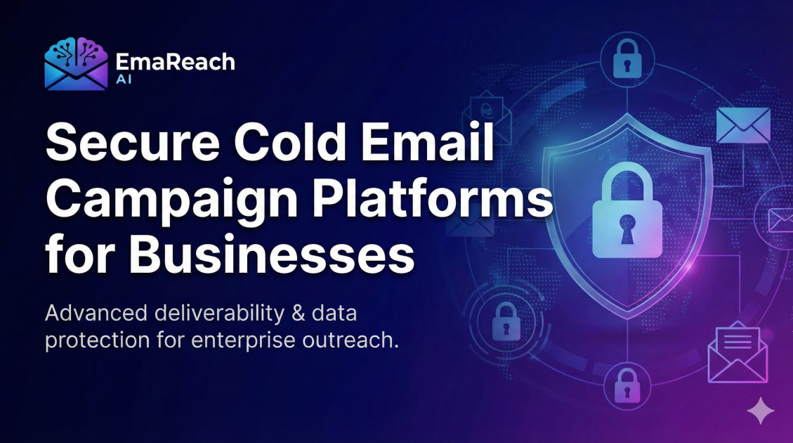Secure Cold Email Campaign Platforms for Businesses