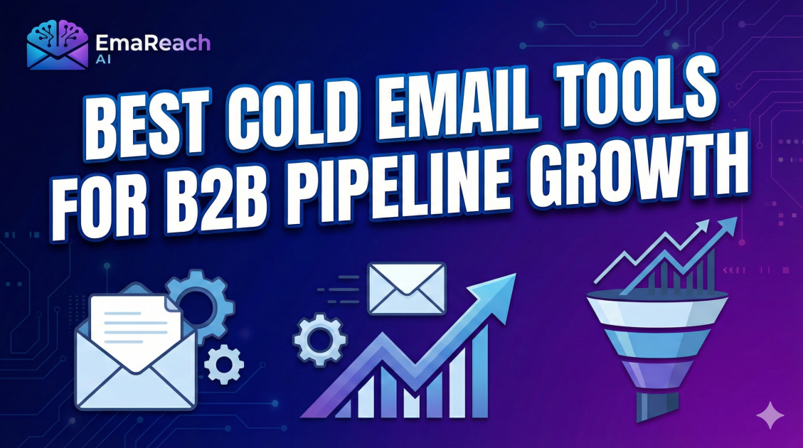 Best Cold Email Tools for B2B Pipeline Growth