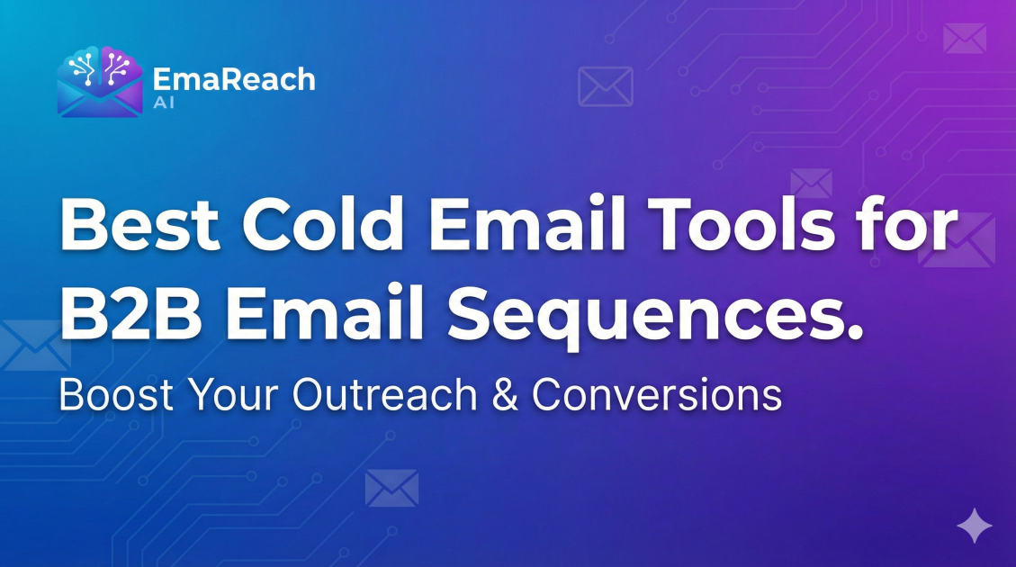 Best Cold Email Tools for B2B Email Sequences
