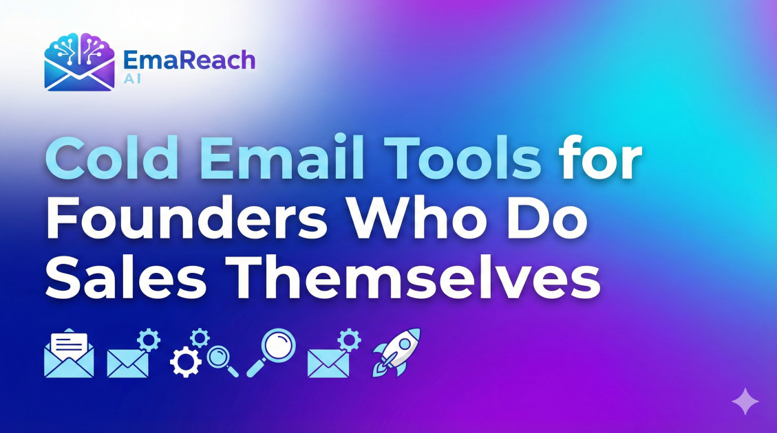 Cold Email Tools for Founders Who Do Sales Themselves