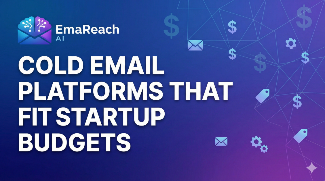 Cold Email Platforms That Fit Startup Budgets