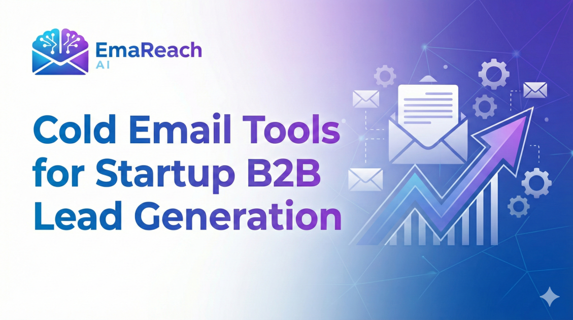 Cold Email Tools for Startup B2B Lead Generation