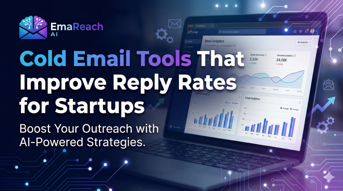 Cold Email Tools That Improve Reply Rates for Startups