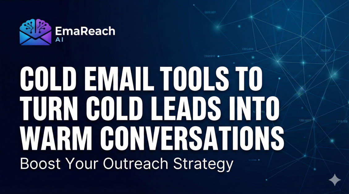 Cold Email Tools to Turn Cold Leads into Warm Conversations