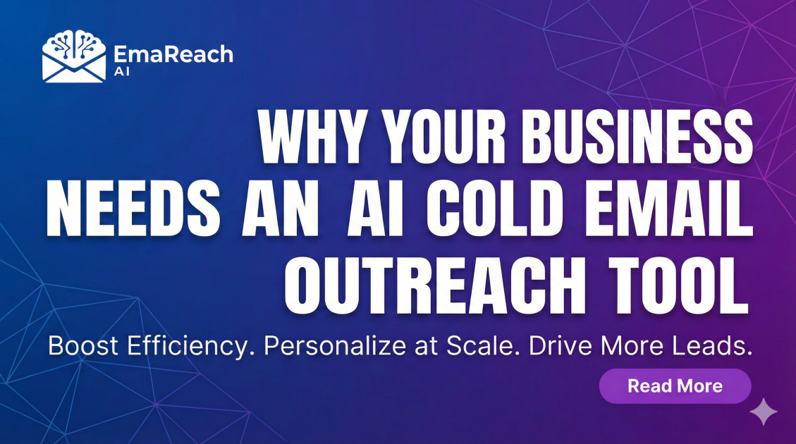 Why Your Business Needs an AI Cold Email Outreach Tool