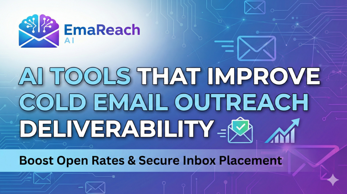 AI Tools That Improve Cold Email Outreach Deliverability