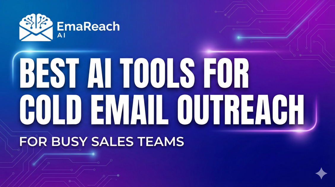 Best AI Tools for Cold Email Outreach for Busy Sales Teams