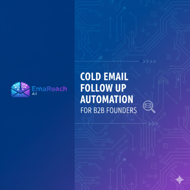 Cold Email Follow Up Automation for B2B Founders