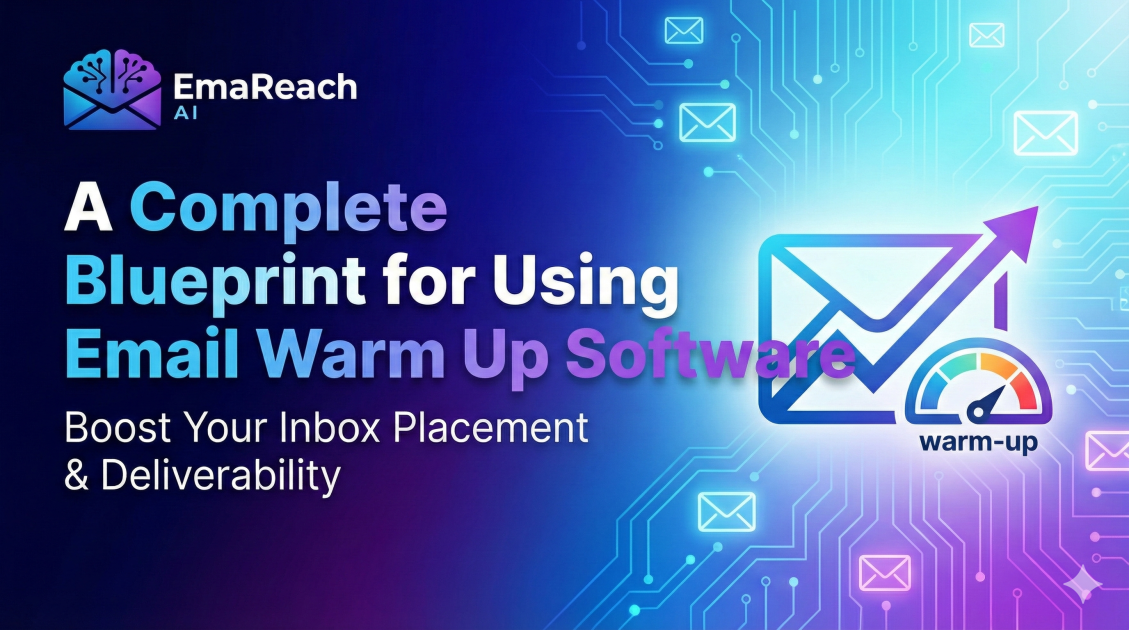 A Complete Blueprint for Using Email Warm Up Software