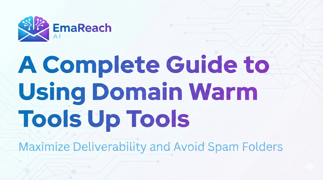 A Complete Guide to Using Domain Warm Up Tools
