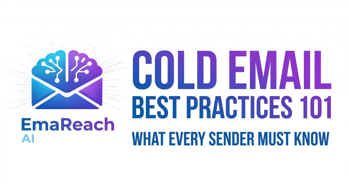 Cold Email Best Practices 101: What Every Sender Must Know