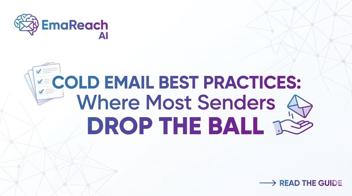 Cold Email Best Practices: Where Most Senders Drop the Ball