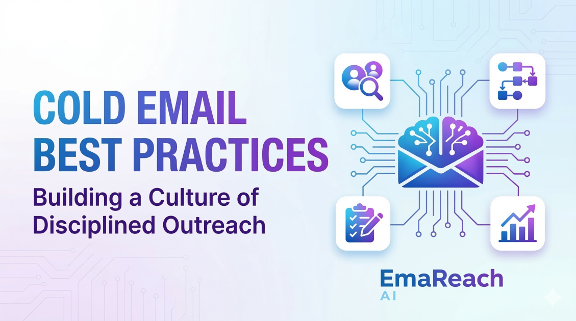 Cold Email Best Practices: Building a Culture of Disciplined Outreach