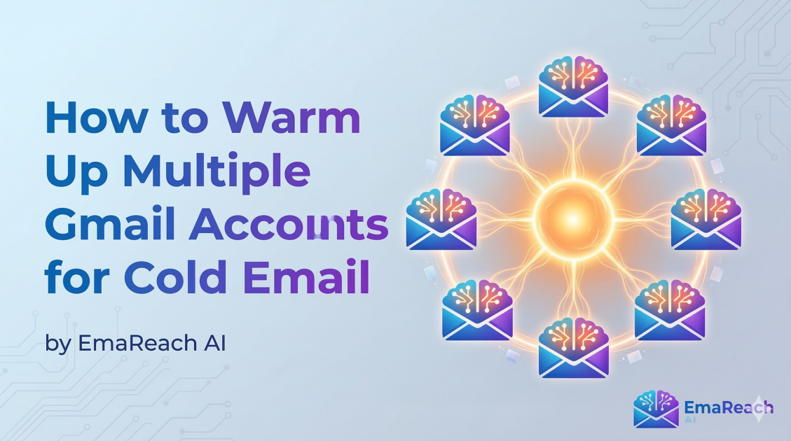 How to Warm Up Multiple Gmail Accounts for Cold Email