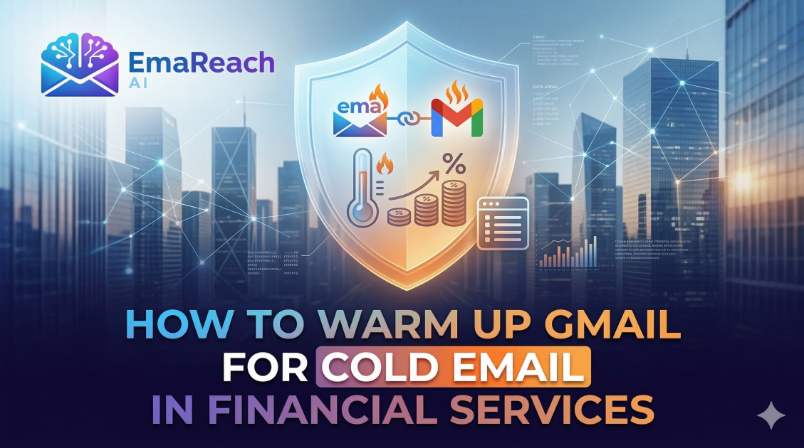 How to Warm Up Gmail for Cold Email for Financial Services